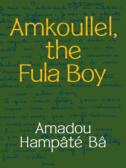 Title details for Amkoullel, the Fula Boy by Amadou Hampâté Bâ - Available